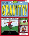 Explore Gravity!: With 25 Great Projects