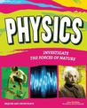 PHYSICS: INVESTIGATE THE FORCES OF NATURE