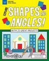 Explore Shapes and Angles!: With 25 Great Projects