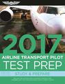 Airline Transport Pilot Test Prep 2017 (PDF eBook): Study & Prepare: Pass your test and know what is essential to become a safe,