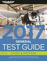 General Test Guide 2017: Pass your test and know what is essential to become a safe, competent AMT   from the most trusted sourc