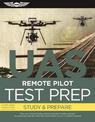 Remote Pilot Test Prep - UAS: Study & Prepare: Pass your test and know what is essential to safely operate an unmanned aircraft