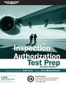 Inspection Authorization Test Prep: Study & Prepare: A comprehensive study tool to prepare for the FAA Inspection Authorization