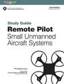 Remote Pilot sUAS Study Guide: For applicants seeking a small unmanned aircraft systems (sUAS) rating