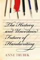 The History and Uncertain Future of Handwriting