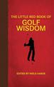 The Little Red Book of Golf Wisdom