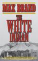 The White Indian: Book One of the Rusty Sabin Saga