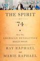 The Spirit Of '74: How the American Revolution Really Began
