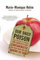 Our Daily Poison: From Pesticides to Packaging, How Chemicals Have Contaminated the Food Chain and are Making Us Sick