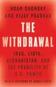 The Withdrawal: Iraq, Libya, Afghanistan, and the Fragility of U.S. Power