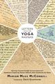 Letters from the Yoga Masters: Teachings Revealed through Correspondence from Paramhansa Yogananda, Ramana Maharshi, Swami Sivan