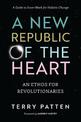 A New Republic of the Heart: Awakening into Evolutionary Activism. A Guide to Inner Work for Holistic Change