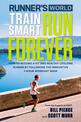 Runner's World Train Smart, Run Forever: How to Become a Fit and Healthy Lifelong Runner by Following The Innovative 7-Hour Work