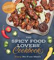 The Spicy Food Lovers' Cookbook: Fiery, No-Fuss Meals