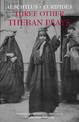 Three Other Theban Plays: Aeschylus' Seven Against Thebes; Euripides' Suppliants; Euripides' Phoenician Women