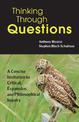 Thinking Through Questions: A Concise Invitation to Critical, Expansive, and Philosophical Inquiry