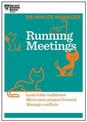 Running Meetings (HBR 20-Minute Manager Series): Lead with Confidence, Move Your Project Forward, Manage Conflicts