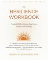 The Resilience Workbook: Essential Skills to Recover from Stress, Trauma, and Adversity