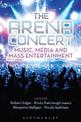 The Arena Concert: Music, Media and Mass Entertainment