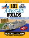 101 Awesome Builds: Minecraft (R) (TM) Secrets from the World's Greatest Crafters