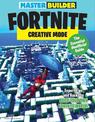 Master Builder Fortnite: Creative Mode: The Essential Unofficial Guide