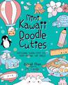 Mini Kawaii Doodle Cuties: Sketching Super-Cute Stuff from Around the World: Volume 4