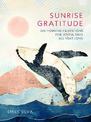 Sunrise Gratitude: 365 Morning Meditations for Joyful Days All Year Long: Volume 2