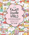 Kawaii Doodle World: Sketching Super-Cute Doodle Scenes with Cuddly Characters, Fun Decorations, Whimsical Patterns, and More: V