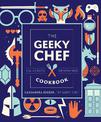 The Geeky Chef Cookbook: Real-Life Recipes for Fantasy Foods: Volume 4