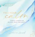 Find Your Calm: Mindful Lessons for Balance, Peace, and Harmony: Volume 5