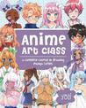 Anime Art Class: A Complete Course in Drawing Manga Cuties: Volume 4