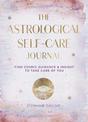 The Astrological Self-Care Journal: Find Cosmic Guidance & Insight to Take Care of You: Volume 11