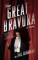 The Great Bravura: A Novel
