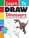 Learn to Draw Dinosaurs: How to Draw Like an Artist in 5 Easy Steps