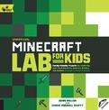 Unofficial Minecraft Lab for Kids: Family-Friendly Projects for Exploring and Teaching Math, Science, History, and Culture Throu