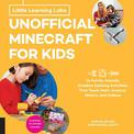 Little Learning Labs: Unofficial Minecraft for Kids, abridged paperback edition: 24 Family-Friendly Creative Building Activities