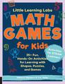 Little Learning Labs: Math Games for Kids, abridged paperback edition: 25+ Fun, Hands-On Activities for Learning with Shapes, Pu