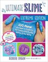 Ultimate Slime Extreme Edition: 100 New Recipes and Projects for Oddly Satisfying, Borax-Free Slime -- DIY Cloud Slime, Kawaii S