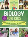 The Kitchen Pantry Scientist Biology for Kids: Science Experiments and Activities Inspired by Awesome Biologists, Past and Prese
