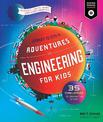 Adventures in Engineering for Kids: 35 Challenges to Design the Future - Journey to City X - Without Limits, What Can Kids Creat