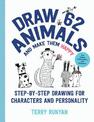 Draw 62 Animals and Make Them Happy: Step-by-Step Drawing for Characters and Personality - For Artists, Cartoonists, and Doodler