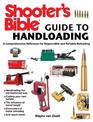 Shooter's Bible Guide to Handloading: A Comprehensive Reference for Responsible and Reliable Reloading
