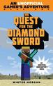 The Quest for the Diamond Sword: An Unofficial Gamer's Adventure, Book One