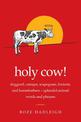 Holy Cow!: Doggerel, Catnaps, Scapegoats, Foxtrots, and Horse Feathers-Splendid Animal Words and Phrases
