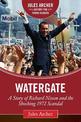 Watergate: A Story of Richard Nixon and the Shocking 1972 Scandal