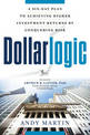 Dollarlogic: A Six-Day Plan to Achieving Investment Returns by Conquering Risk