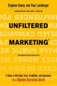 Unfiltered Marketing: 5 Rules to Win Back Trust, Credibility, and Customers in a Digitally Distracted World