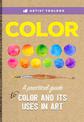 Artist Toolbox: Color: A practical guide to color and its uses in art