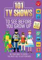 101 TV Shows to See Before You Grow Up: Be your own TV critic--the must-see TV list for kids