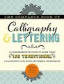 The Complete Book of Calligraphy & Lettering: A comprehensive guide to more than 100 traditional calligraphy and hand-lettering